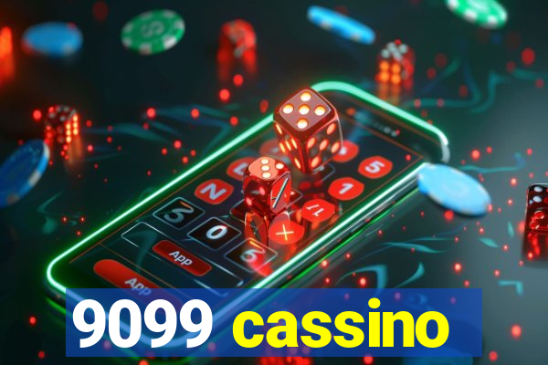 9099 cassino